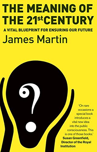 The Meaning Of The 21St Century: A Vital Blueprint For Ensuring Our Future