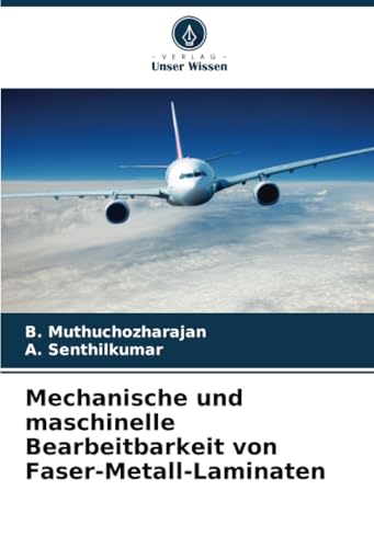 Mechanische Und Maschinelle Bearbeitbarkeit Von Faser-Metall-Laminaten