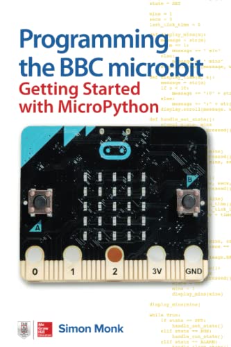 Programming The Bbc Micro:Bit: Getting Started With Micropython