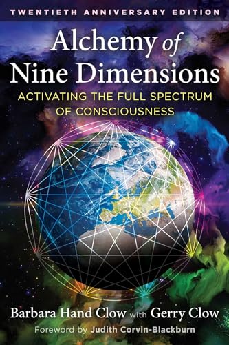 Alchemy Of Nine Dimensions: Activating The Full Spectrum Of Consciousness