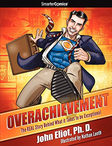 Overachievement - Smartercomics: The Real Story Behind What It Takes To Be Exceptional