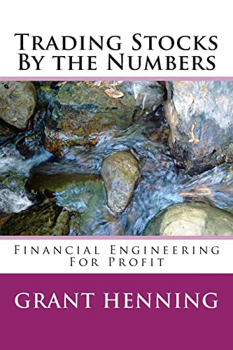 Trading Stocks By The Numbers: Financial Engineering For Profit