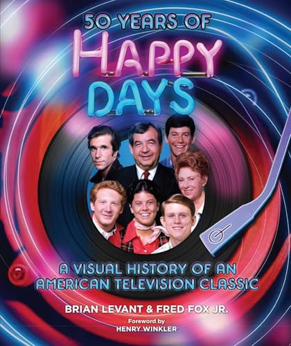 50 Years Of Happy Days Visual Hist American Tv Classic Hc: A Visual History Of An American Television Classic