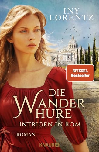 Die Wanderhure. Intrigen In Rom: Roman | Die Lang Ersehnte Fortsetzung Der Erfolgreichsten Serie Vom »Königspaar Der Deutschen Bestsellerliste« Die Ze