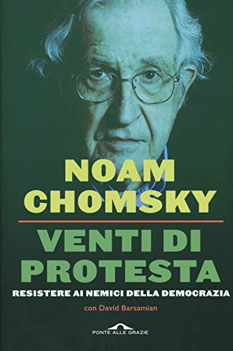 Venti Di Protesta. Resistere Ai Nemici Della Democrazia