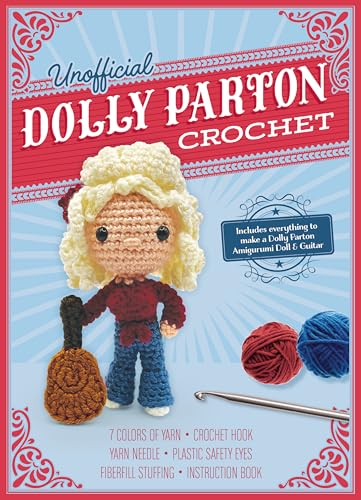 Unofficial Dolly Parton Book And Crochet Kit: Includes Everything To Make A Dolly Parton Amigurumi Doll And Guitar – 7 Colors Of Yarn, Crochet Hook, .