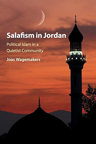 Salafism In Jordan: Political Islam In A Quietist Community