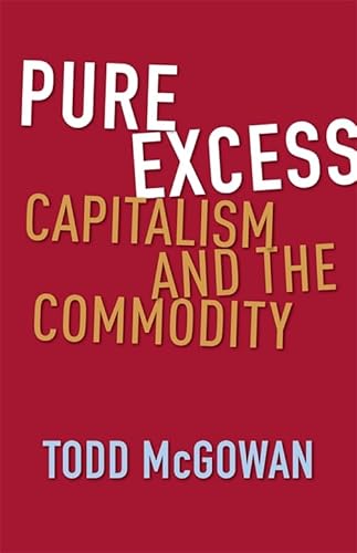 Pure Excess: Capitalism And The Commodity