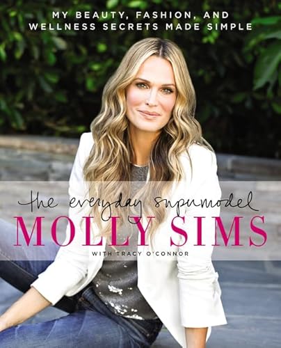 The Everyday Supermodel: My Beauty, Fashion, And Wellness Secrets Made Simple