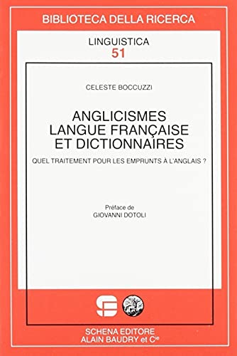 Anglicismes, Langue Française Et Dictionnaires. Quel Traitement Pour Les Emprunts À L'Anglais?