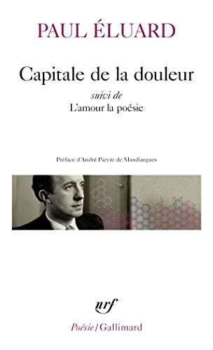 Capitale De La Douleur: Suivi De L'Amour La Poésie