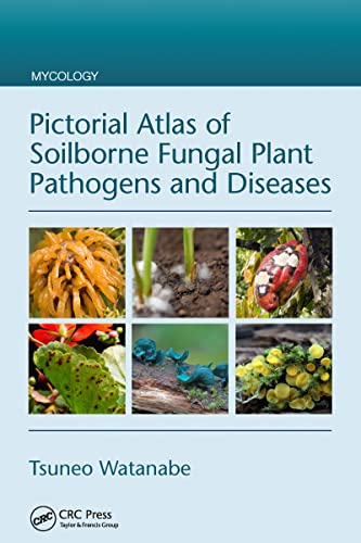 Pictorial Atlas Of Soilborne Fungal Plant Pathogens And Diseases