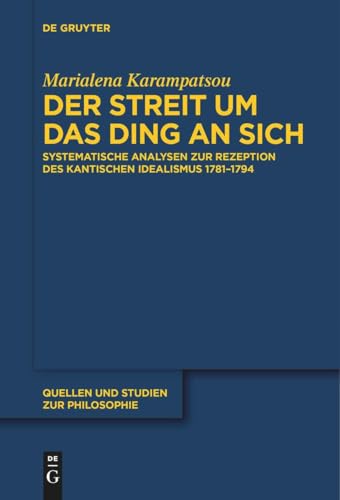 Der Streit Um Das Ding An Sich: Systematische Analysen Zur Rezeption Des Kantischen Idealismus 1781¿1794: 150
