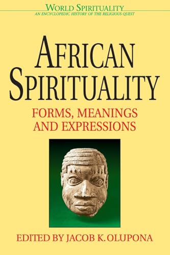African Spirituality: Forms, Meanings And Expressions