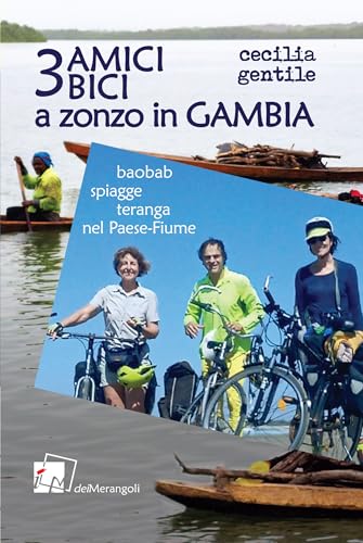 3 Amici, 3 Bici A Zonzo In Gambia. Baobab, Spiagge E Teranga Nel Paese-Fiume