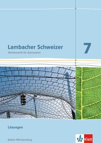 Lambacher Schweizer. Lösungen 7. Schuljahr. Ausgabe Für Baden-Württemberg