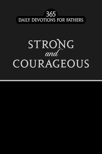 Strong & Courageous: 365 Daily Devotions For Fathers; Black