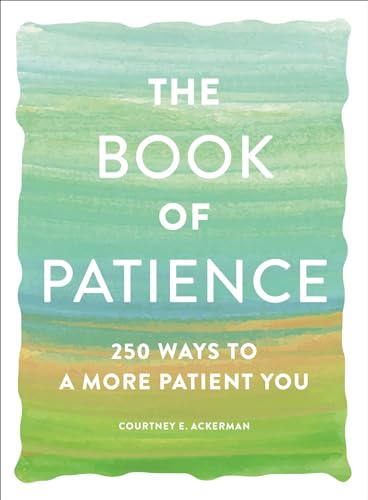 The Book Of Patience: 250 Ways To A More Patient You