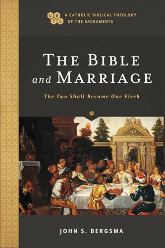 The Bible And Marriage: The Two Shall Become One Flesh
