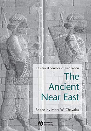 The Ancient Near East: Historical Sources In Translation