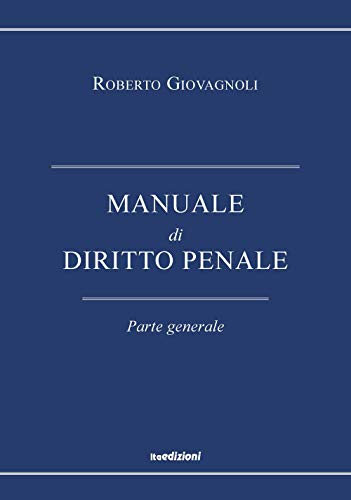 Manuale Di Diritto Penale. Parte Generale