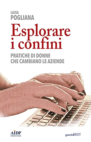 Esplorare I Confini. Pratiche Di Donne Che Cambiano Le Aziende
