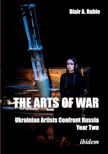The Arts Of War: Ukrainian Artists Confront Russia: Year Two
