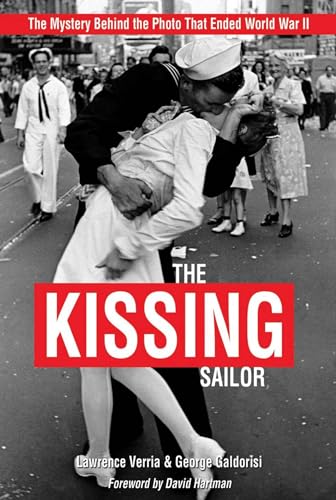 The Kissing Sailor: The Mystery Behind The Photo That Ended World War Ii