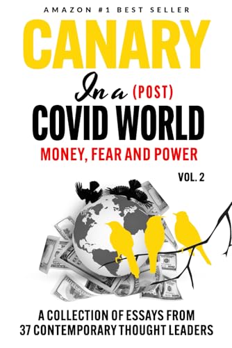 Canary In A (Post) Covid World: Money, Fear And Power