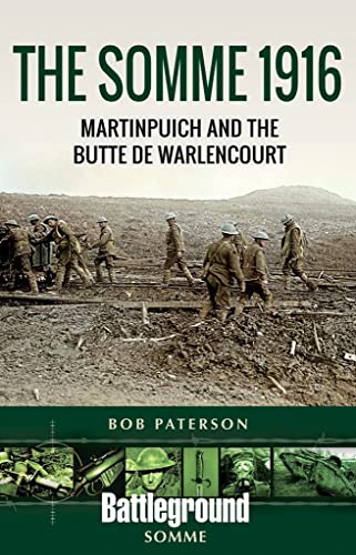 The Somme 1916: Martinpuich And The Butte De Warlencourt