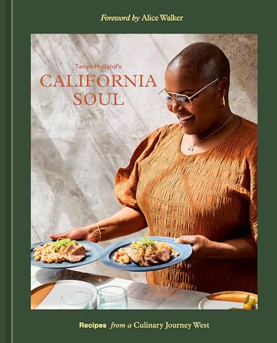 Tanya Holland'S California Soul: Recipes From A Culinary Journey West [A Cookbook]
