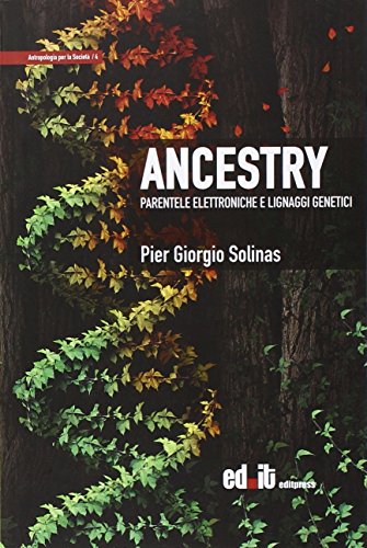 Ancestry. Parentele Elettroniche E Lignaggi Genetici