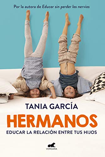 Hermanos/ Brothers: Cómo Educar La Relación Entre Tus Hijos/ Tips On Helping Your Child Build Relationships