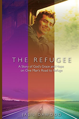 The Refugee: A Story Of God'S Grace And Hope On One Man'S Road To Refuge
