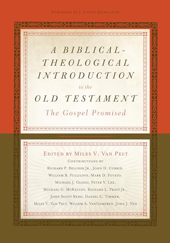 A Biblical-Theological Introduction To The Old Testament: The Gospel Promised