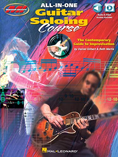 All-In-One Guitar Soloing Course: The Contemporary Guide To Improvisation