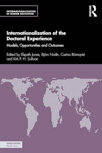 Internationalization Of The Doctoral Experience: Models, Opportunities And Outcomes