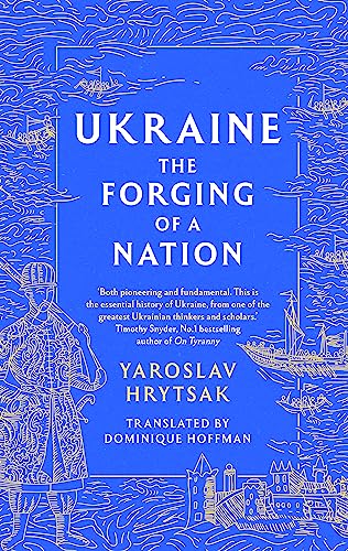 Ukraine The Forging Of A Nation