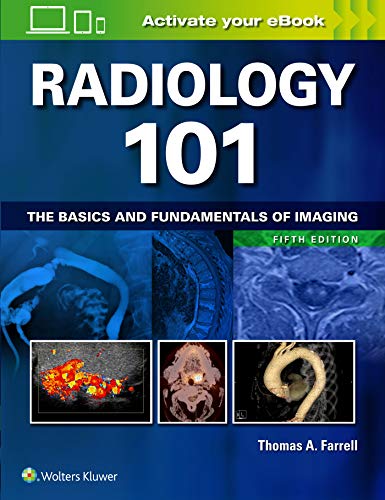 Radiology 101: The Basics And Fundamentals Of Imaging