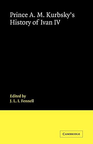Prince A. M. Kurbsky'S History Of Ivan Iv