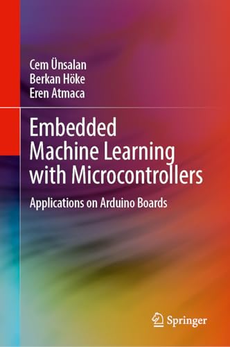Embedded Machine Learning With Microcontrollers: Applications On Arduino Boards