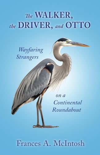 The Walker, The Driver, And Otto: Wayfaring Strangers On A Continental Roundabout