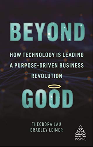 Beyond Good: How Technology Is Leading A Purpose-Driven Business Revolution