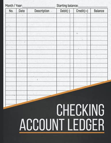 Checking Account Ledger: Payment Record Notebook / Check And Debit Card Register / Bank Transaction And Balance Log Book / Ledgers For Personal Or Bus