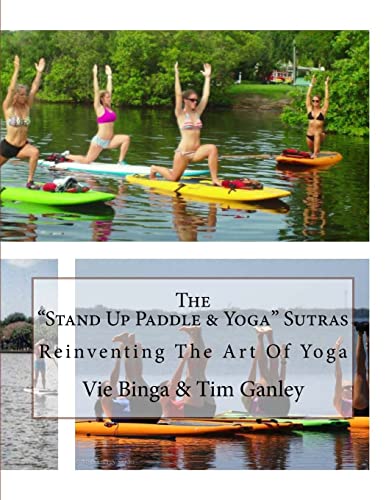 The “Stand Up Paddle & Yoga” Sutras: Reinventing The Art Of Yoga