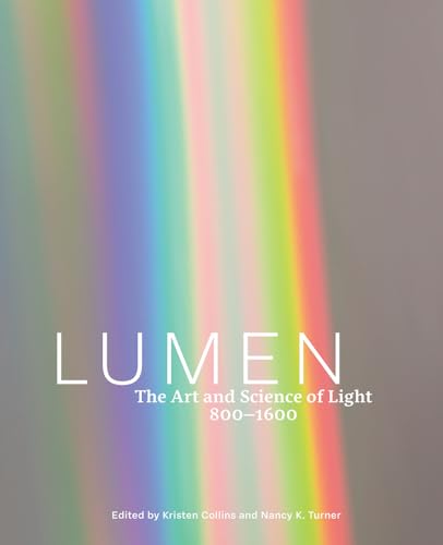 Lumen: The Art And Science Of Light, 800-1600