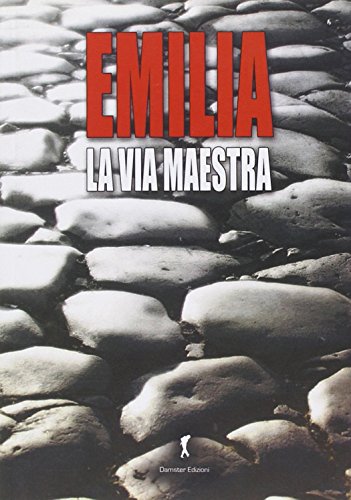 Emilia, La Via Maestra