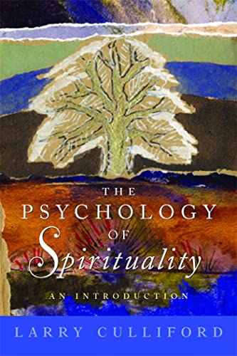 The Psychology Of Spirituality: An Introduction