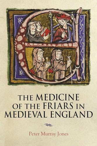 The Medicine Of The Friars In Medieval England