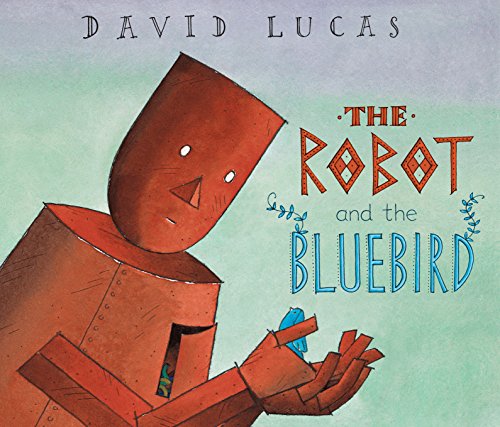 The Robot And The Bluebird: 1